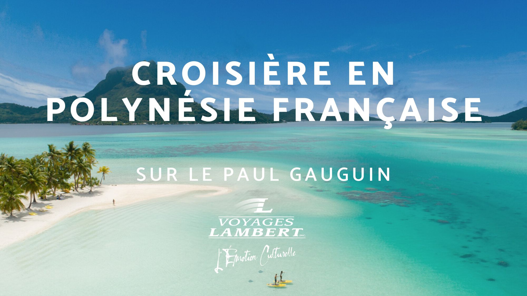 Croisière en Polynésie française l Avec Voyages Lambert
